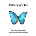 Journey of One: Shifts in Consciousness: Insights from Shamanic ceremonies