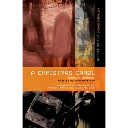 A Christmas Carol: Improving Standards in English Through Drama at Key Stage 3 and GCSE