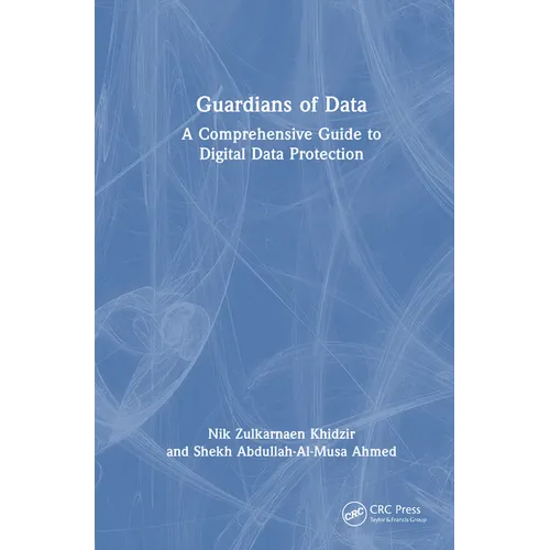 Guardians of Data: A Comprehensive Guide to Digital Data Protection