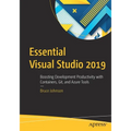 Essential Visual Studio 2019: Boosting Development Productivity with Containers, Git, and Azure Tools
