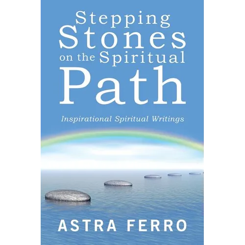 Stepping Stones on the Spiritual Path: Inspirational Spiritual Writings