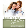 Raise Your Kids Without Raising Your Voice