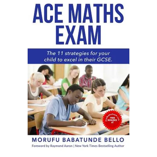 Ace Maths Exam: The 11 Strategies For Your Child To Excel In Their GCSE