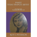 Pansy: The Texas Trapeze Artist: True Texas Tale: The Beauty Who Never Left
