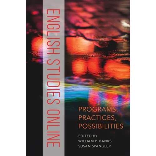 English Studies Online: Programs, Practices, Possibilities
