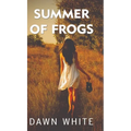 Summer of Frogs