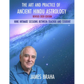 Art and Practice of Ancient Hindu Astrology: Nine Intimate Sessions Between Teacher and Student