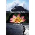 Three Snapshots of Reality