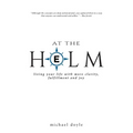 At the Helm: Living Your Life with More Clarity, Fulfillment and Joy