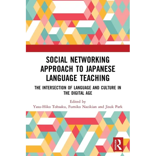 Social Networking Approach to Japanese Language Teaching: The Intersection of Language and Culture in the Digital Age