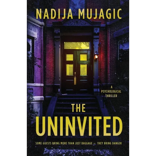The Uninvited: A Psychological Thriller