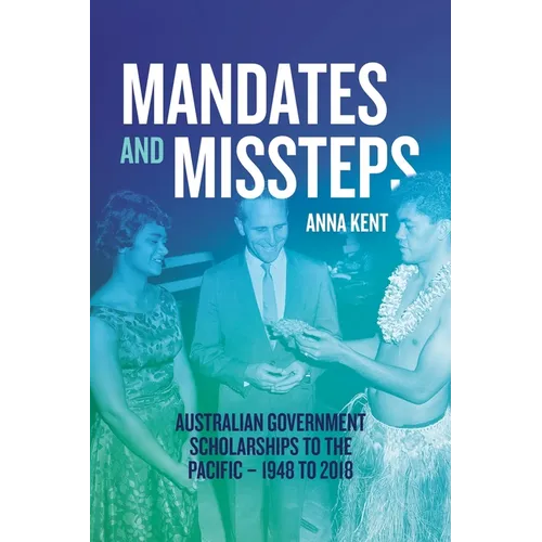 Mandates and Missteps: Australian Government Scholarships to the Pacific - 1948 to 2018