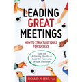 Leading Great Meetings: How to Structure Yours for Success