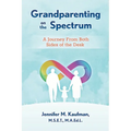 Grandparenting on the Spectrum: A Journey From Both Sides of the Desk