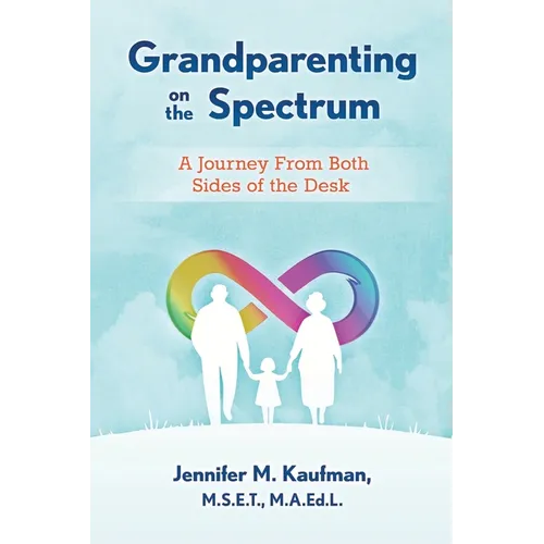 Grandparenting on the Spectrum: A Journey From Both Sides of the Desk