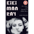 Kiki Man Ray: Art, Love, and Rivalry in 1920s Paris