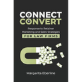 Connect Convert: Response to Retainer Marketing and Sales Strategies for Law Firms