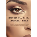 Broken Branches, Unbroken Spirit