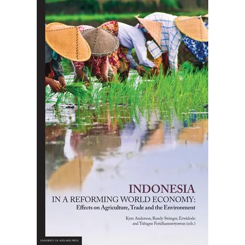 Indonesia in a Reforming World Economy: Effects on Agriculture, Trade and the Environment