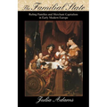 The Familial State: Ruling Families and Merchant Capitalism in Early Modern Europe