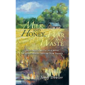Milk and Honey, War and Waste: Montreal's Battle to Survive in Seventeenth Century New France