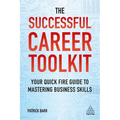 The Successful Career Toolkit: Your Quick Fire Guide to Mastering Business Skills