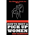 How to Meet and Pick Up Women