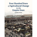 Four Hundred Years of Agricultural Change in the Empire State