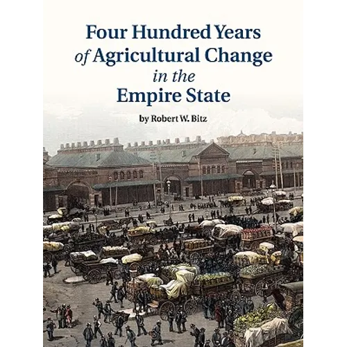 Four Hundred Years of Agricultural Change in the Empire State