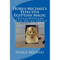 Horus Michael's Effective Egyptian Magic: (KheriHebism) Nesu Pr-aa Qrist