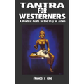 Tantra for Westerners: A Practical Guide to the Way of Action