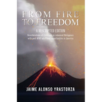 From Fire to Freedom: A Rescripted Edition: Reverberations of childhood in colonized Philippines with opportune post-WWII adulthood in America