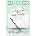 Dear Cancer: A Collection of Letters from One Woman's Fight