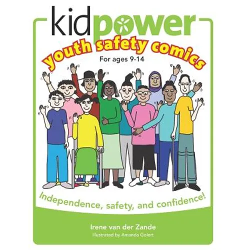 Kidpower Youth Safety Comics: Independence, Safety, and Confidence!