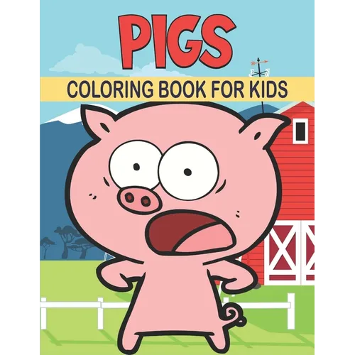 Pigs Coloring Book For Kids: 50 Pigs Coloring Pages