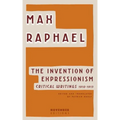 The Invention of Expressionism: Critical Writings 1910-1913