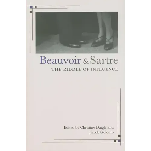 Beauvoir and Sartre: The Riddle of Influence