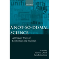 A Not-So-Dismal Science: A Broader View of Economies and Societies