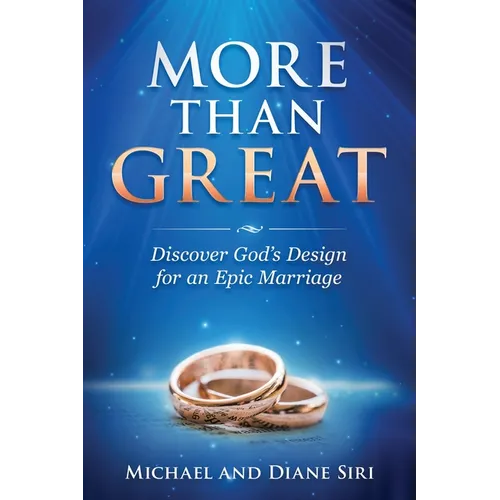 More Than Great: Discover God's Design for an Epic Marriage
