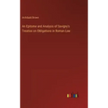 An Epitome and Analysis of Savigny's Treatise on Obligations in Roman Law