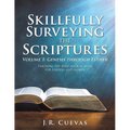 Skillfully Surveying the Scriptures Volume 1: Genesis through Esther