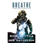 Breathe: A Master Diver's Survival Tales: A Master Diver's Guide to Survival