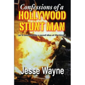 Confessions of a Hollywood Stunt Man (or It seemed like a good idea at the time!)