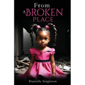 From A Broken Place
