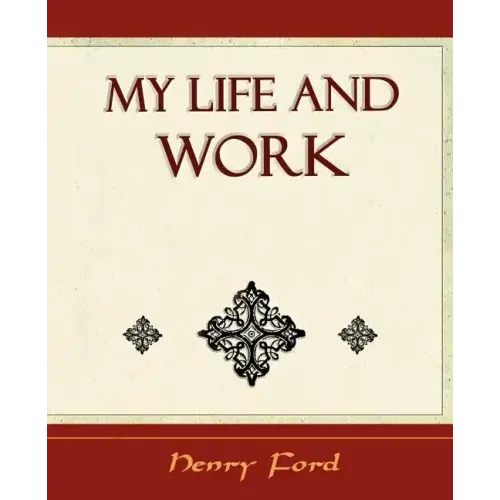 My Life and Work - Autobiography