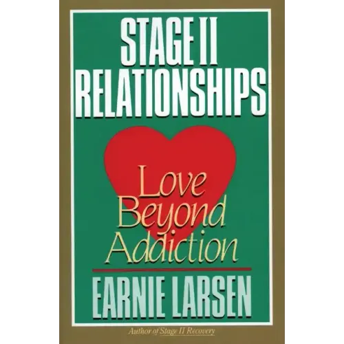 Stage II Relationships: Love Beyond Addiction