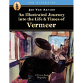 An Illustrated Journey into the Life & Times of Vermeer