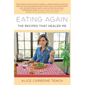 Eating Again: The Recipes That Healed Me