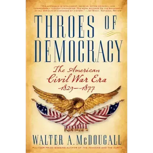 Throes of Democracy: The American Civil War Era, 1829-1877