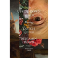 The Upside-Down World: Meetings with the Dutch Masters
